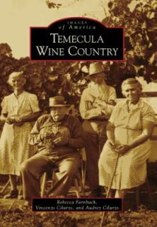 Temecula Wine Country by Rebecca Farnbach, Audrey Cilurzo and Vincenzo 