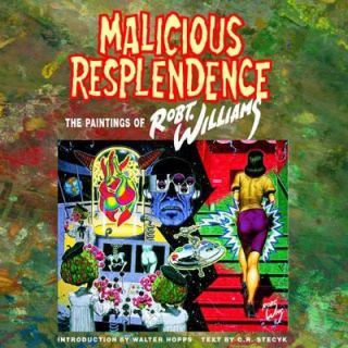 Malicious Resplendence by Robert Williams 2004, Paperback