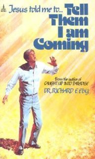 Tell Them I Am Coming by Richard E. Eby 1984, Paperback