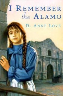 Remember the Alamo by D. Anne Love 2001, Paperback