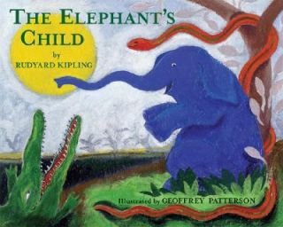 The Elephants Child by Rudyard Kipling 2006, Hardcover