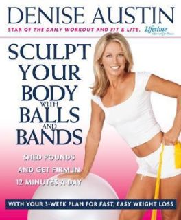 Sculpt Your Body with Balls and Bands Shed Pounds and Get Firm in 12 