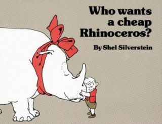 Who Wants a Cheap Rhinoceros by Shel Silverstein 1983, Picture Book 
