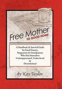 free mother to good home a handbook survival guide f