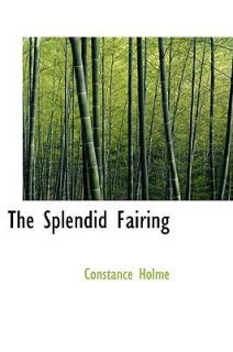 The Splendid Fairing by Constance Holme 2009, Paperback