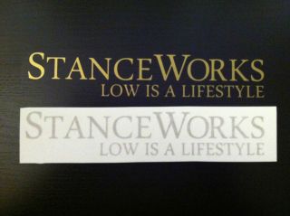 Stance Works sticker  JDM sticker, Illest, Simply Clean, low is a 