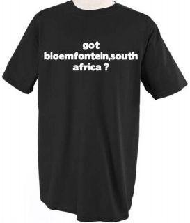 GOT BLOEMFONTEIN,SOUTH AFRICA ? NATIONALITY COUNTRY T SHIRT TEE SHIRT