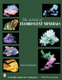 The World of Fluorescent Minerals by Stuart Schneider 2006, Paperback 