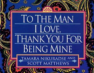 To the Man I Love, Thank You for Being Mine by Tamara Nikuradse and 