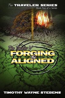   Forging the Aligned by Timothy Stebens 2010, Paperback
