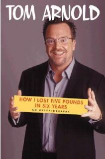   Years An Autobiography by Tom Arnold 2002, Hardcover, Revised