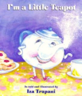 Im a Little Teapot by Iza Trapani 2004, Board Book