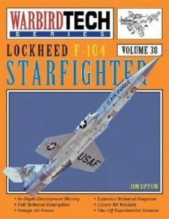 Lockheed F 104 Starfighter Vol. 38 by Jim Upton 2004, Paperback
