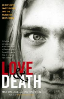   of Kurt Cobain by Max Wallace and Ian Halperin 2005, Paperback