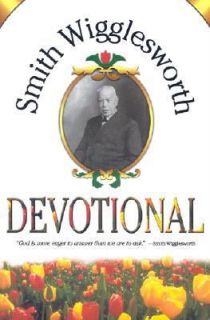 Smith Wigglesworth Devotional by Smith Wigglesworth 1999, Paperback 