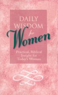 Daily Wisdom for Women Practical, Biblical Insight for Todays Woman 