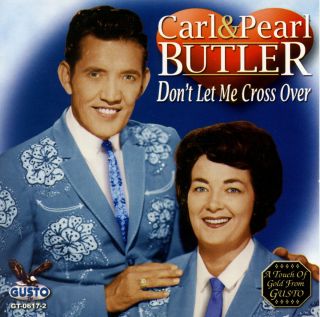 Carl Pearl Butler DonT Let Me Cross Over CD 10 Fabulous Country Songs 