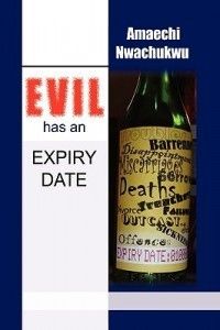 Evil Has An Expiry Date New by Amaechi Nwachukwu 1441553282