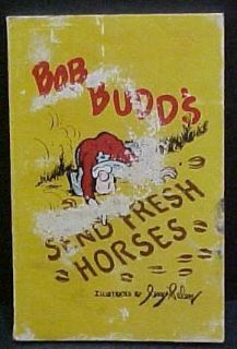 1987 Send Fresh Horses by Bob Budd illustrated Jerry Palen farm ranch 