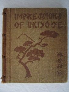 Impressions of Ukiyo Ye~Ukiyo e~Japanese Woodcuts~Illustrated Guide to 