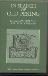 In Search of Old Peking by L C Arlington William L 019584226X