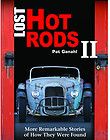 Lost Hot Rods II More Remarkable Stories of How They Were Found by Pat 