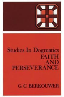Faith and Perseverance by G. C. Berkouwer 1958, Paperback