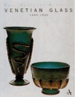 Venetian Glass, 1890 1990 by Rosa Barovier Mentasti 1992, Hardcover 