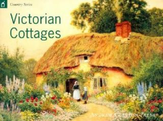 Victorian Cottages by Andrew Clayton Payne 2002, Paperback