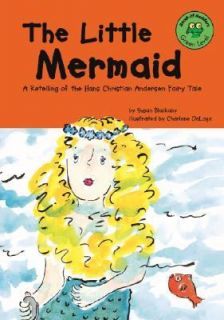The Little Mermaid A Retelling of the Hans Christian Andersen Fairy 