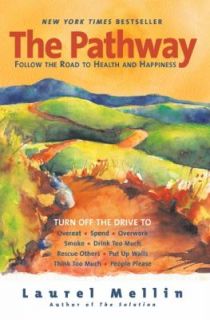 The Pathway Follow the Road to Health and Happiness by Laurel Mellin 