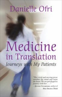 Medicine in Translation  with My Patients by Danielle Ofri 