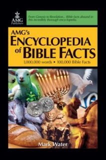 AMGs Encyclopedia of Bible Facts by Mark Water 2004, Hardcover