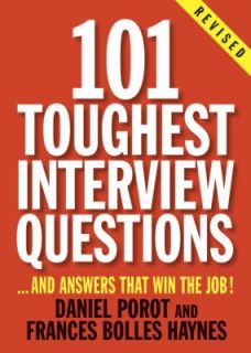 101 Toughest Interview Questions And Answers That Win the Job by 