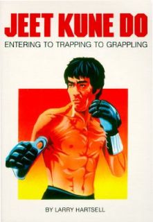 Jeet Kune Do   Entering to Trapping to Grappling by Larry Hartsell 