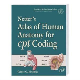 Netters Atlas of Human Anatomy for CPT Coding by Celeste G. Kirschner 