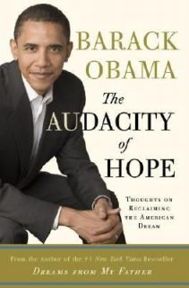 The Audacity of Hope Thoughts on Reclaiming the American Dream by 