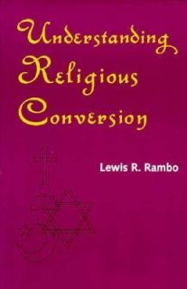 Understanding Religious Conversion by Lewis R. Rambo 1993, Hardcover 