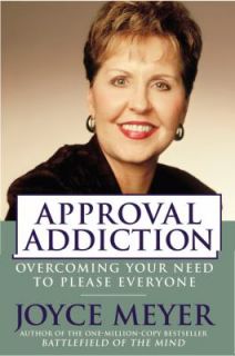 Approval Addiction Overcoming Your Need to Please Everyone by Joyce 