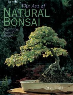 The Art of Natural Bonsai Replicating Natures Beauty by David Joyce 