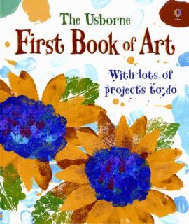 The Usborne First Book of Art by Rosie Dickins 2008, Hardcover
