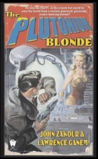 The Plutonium Blonde by John Zakour and Lawrence Ganem 2001, Paperback 
