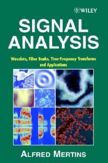 Signal Analysis Wavelets, Filter Banks, Time Frequency Transforms and 