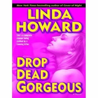 Drop Dead Gorgeous by Linda Howard 2006, Hardcover, Large Type