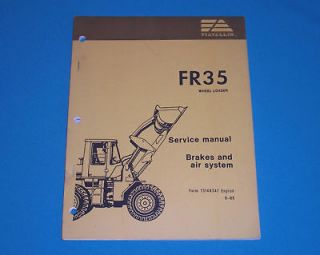 FIAT ALLIS FR35 Wheel Loader Service Brakes Air System Manual 1985