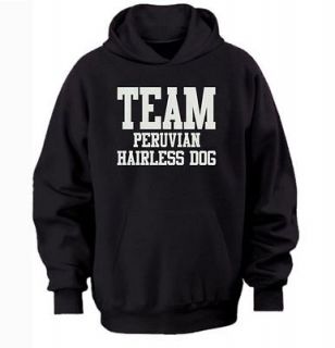 TEAM PERUVIAN HAIRLESS DOG HOODIE warm cozy top   dog and puppy pet 