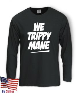 We Trippy Mane Long Sleeve T Shirt Lil Wane Drake Wiz Khalifa Hip Hop 