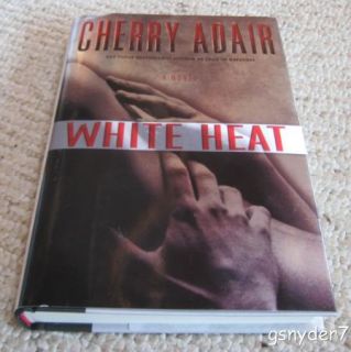 White Heat Cherry Adair 1st 2nd Hardcover DJ 2007