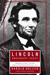 Lincoln President Elect Abraham Lincoln and the Great Secession Winter 