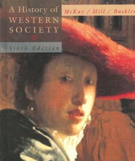 History of Western Society by John P. McKay, Bennett D. Hill and 
